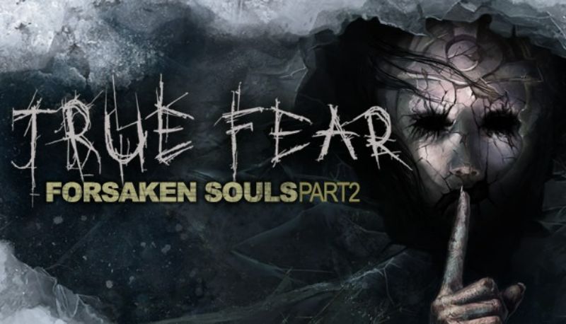 True Fear Forsaken Souls 2 APK - v2.3.51